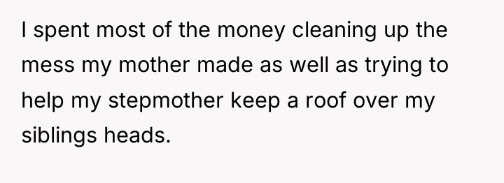 I spent most of the money cleaning up the mess...