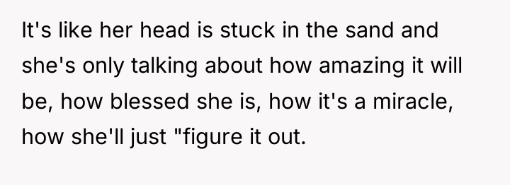 It's like her head is stuck in the sand and...