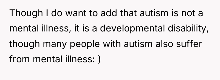 Though I do want to add that autism is not...