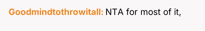 Goodmindtothrowitall NTA for most of it,
