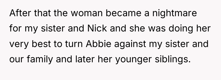 After that the woman became a nightmare for my sister...