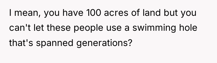 I mean, you have 100 acres of land but you...