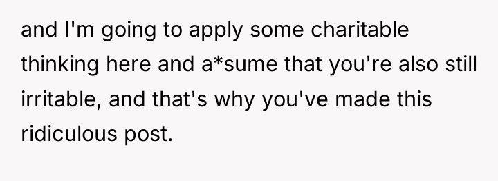 and I'm going to apply some charitable thinking here and...