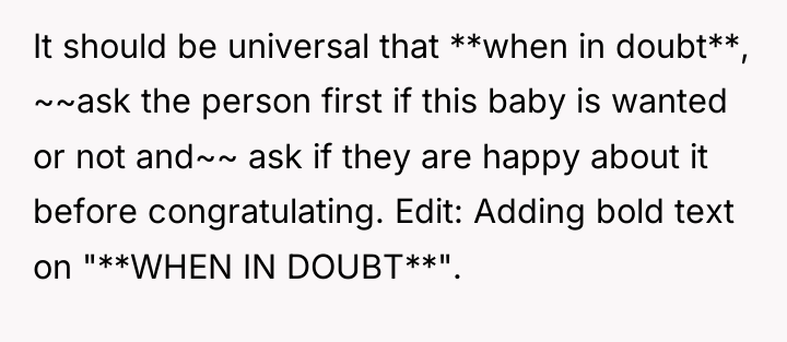 It should be universal that **when in doubt**, ~~ask the...