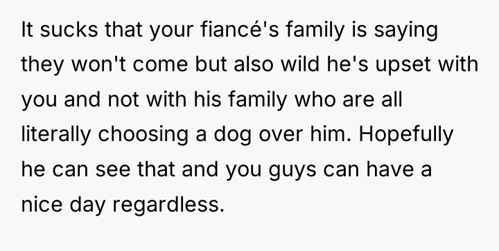 It sucks that your fiancé's family is saying they won't...