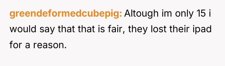 greendeformedcubepig Altough im only 15 i would say that that...