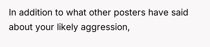 In addition to what other posters have said about your...