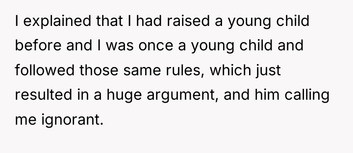 I explained that I had raised a young child before...