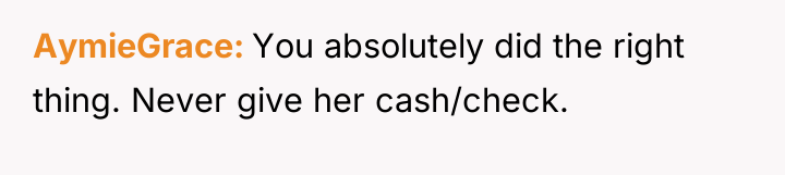 AymieGrace You absolutely did the right thing. Never give her...