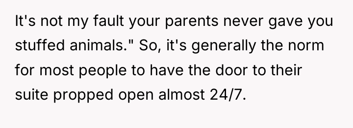 It's not my fault your parents never gave you stuffed...