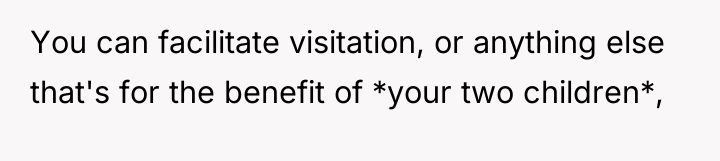 You can facilitate visitation, or anything else that's for the...