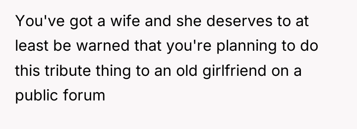You've got a wife and she deserves to at least...