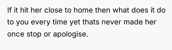 If it hit her close to home then what does...