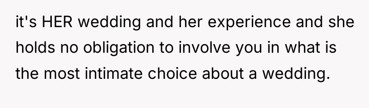 it's HER wedding and her experience and she holds no...