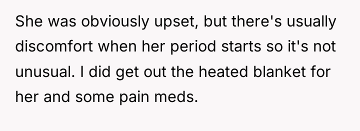She was obviously upset, but there's usually discomfort when her...