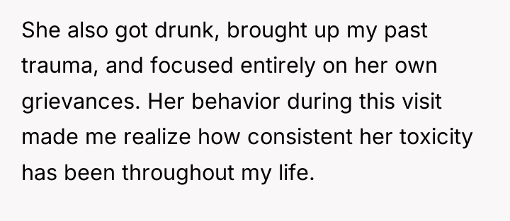 She also got drunk, brought up my past trauma, and...