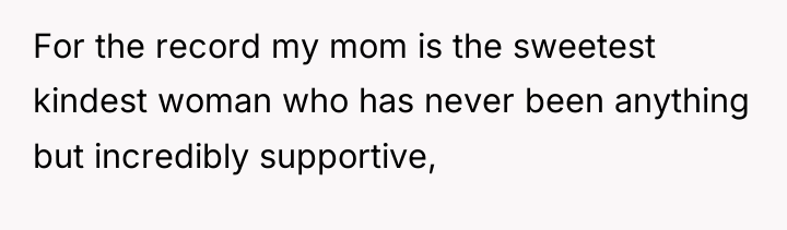 For the record my mom is the sweetest kindest woman...