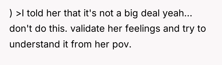 ) >I told her that it's not a big deal...