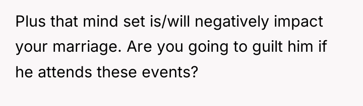 Plus that mind set is/will negatively impact your marriage. Are...