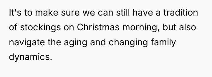 It's to make sure we can still have a tradition...