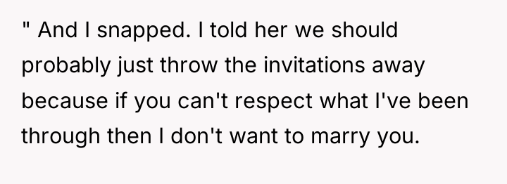 " And I snapped. I told her we should probably...