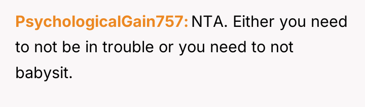 PsychologicalGain757 NTA. Either you need to not be in trouble...