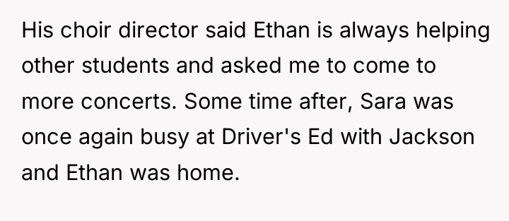 His choir director said Ethan is always helping other students...