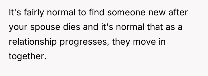 It's fairly normal to find someone new after your spouse...