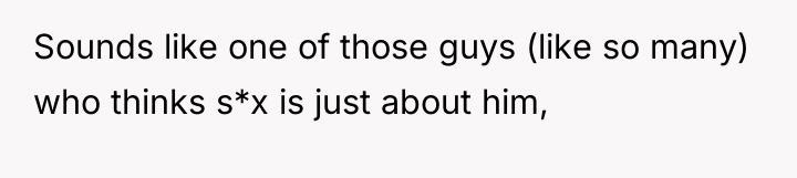 Sounds like one of those guys (like so many) who...