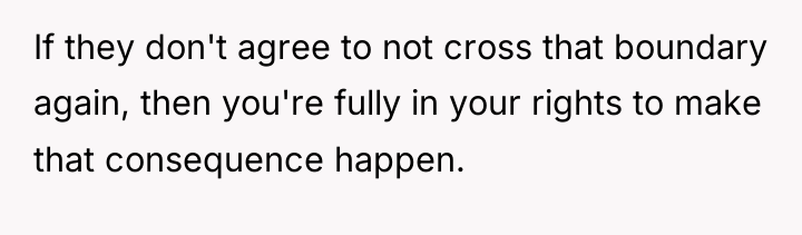 If they don't agree to not cross that boundary again,...