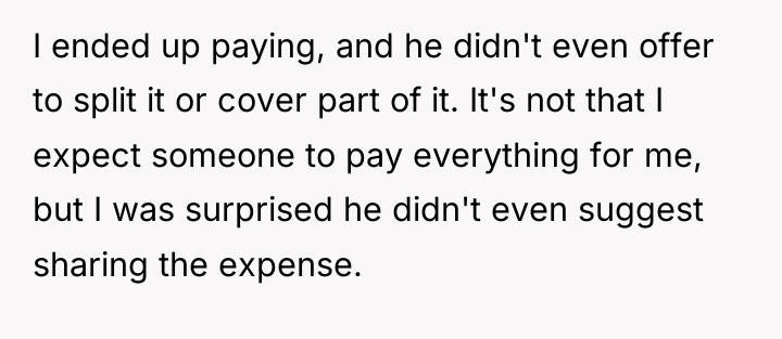 I ended up paying, and he didn't even offer to...