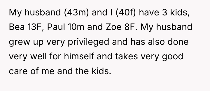 My husband (43m) and I (40f) have 3 kids, Bea...
