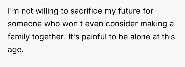 I'm not willing to sacrifice my future for someone who...