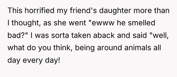 This horrified my friend's daughter more than I thought, as...