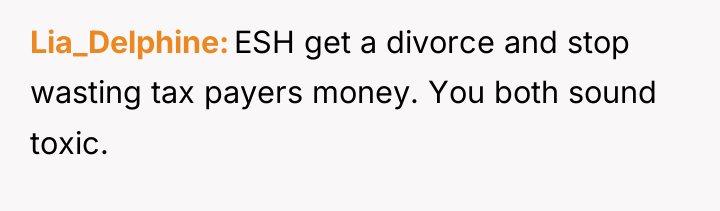 Lia_Delphine ESH get a divorce and stop wasting tax payers...