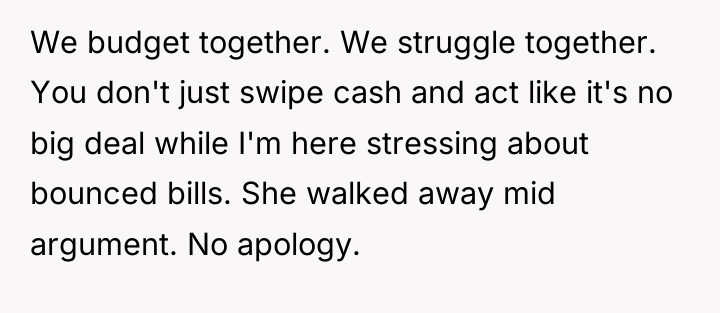 We budget together. We struggle together. You don't just swipe...