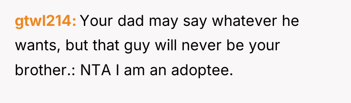 gtwl214 Your dad may say whatever he wants, but that...