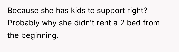 Because she has kids to support right? Probably why she...