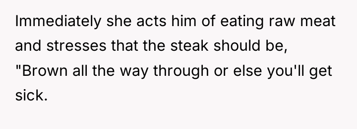 Immediately she acts him of eating raw meat and stresses...
