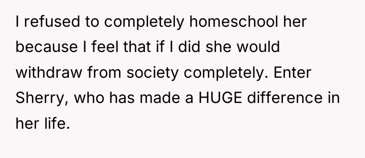 I refused to completely homeschool her because I feel that...