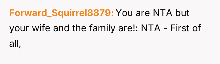 Forward_Squirrel8879 You are NTA but your wife and the family...