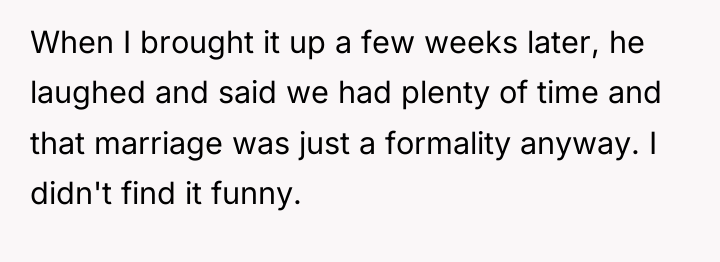 When I brought it up a few weeks later, he...