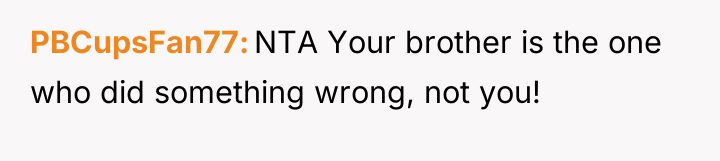 PBCupsFan77 NTA Your brother is the one who did something...