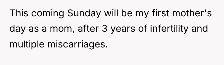 This coming Sunday will be my first mother's day as...