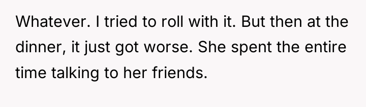Whatever. I tried to roll with it. But then at...