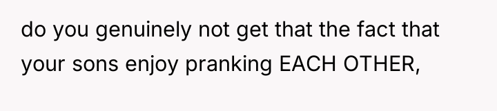 do you genuinely not get that the fact that your...