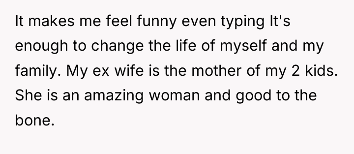 It makes me feel funny even typing It's enough to...