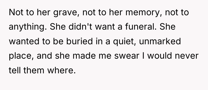 Not to her grave, not to her memory, not to...