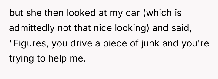 but she then looked at my car (which is admittedly...