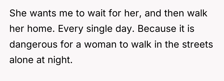 She wants me to wait for her, and then walk...